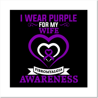 Fibromyalgia Awareness I Wear Purple for My Wife Posters and Art